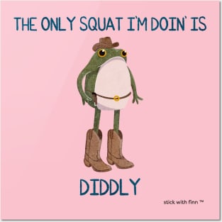 The Only Squat I'm Doin' is Diddly Frogson Posters and Art